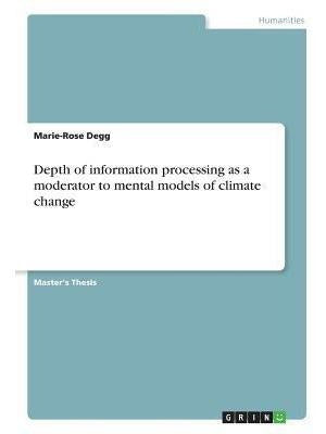 GRIN Verlag Depth of Information Processing as a Moderator to Mental Models of Climate Change 0