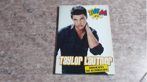 Taylor Lautner. Tkm. Biografía No Autorizada. Muy Buen Estad 0