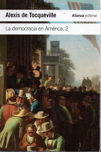 "Democracy in America" by Alexis de Tocqueville - 2 Volume Set - La Democracia En América - Tocqueville - Alianza 2 Tomos