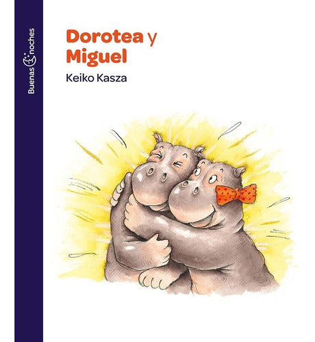 Dorotea Y Miguel - Keiko Kasza - Buenas Noches 0