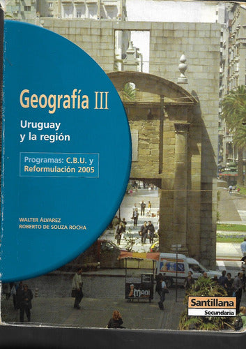 Geografia I I I - Uruguay Y La Region - Walter Alvarez - De 0