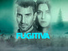 Fugitiva - Complete Telenovela 0