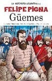 Guemes (coleccion La Historieta Argentina Tomo 7) - Pigna F 0