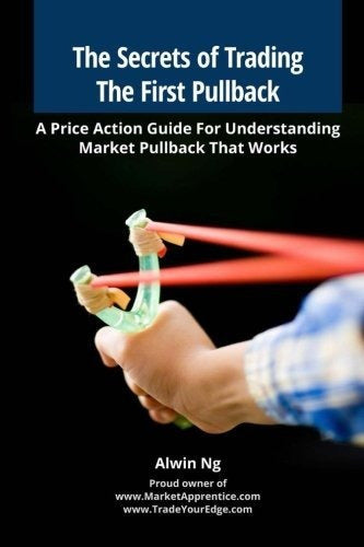 The Secrets Of Trading The First Pullback: A Price Action Guide - Book : The Secrets Of Trading The First Pullback A Price...