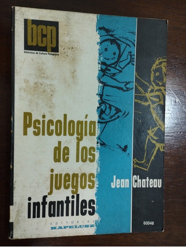 Psicología De Los Juegos Infantiles  Jean Chateau 4