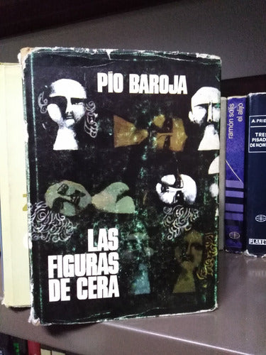 Las Figuras De Cera - Pio Baroja - Tapa Dura 0