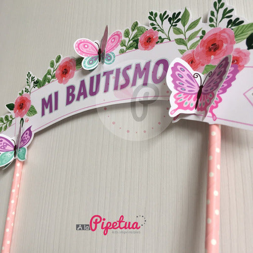 Kits Imprimibles A La Pipetua: Topper Para Torta Bautismo Adorno De Torta Mariposas Flores 0