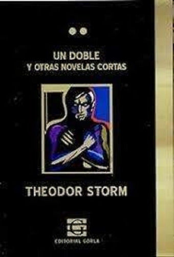 SORELLA LIBROS - Un Doble Y Otras Novelas Cortas - Theodor Storm Libro Nuevo 0