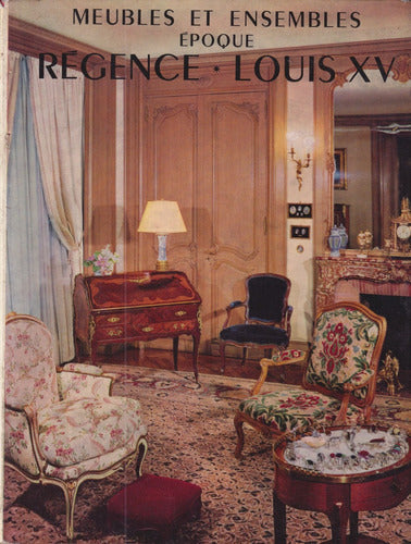 Muebles Et Ensembles Regence Louis Xv 0