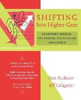 Libro Shifting Into Higher Gear: An Owner's Manual for Uniting Your Calling and Career 0