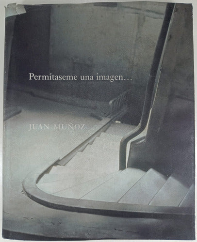 Permitaseme Una Imagen - Juan Muñoz - Libro Usado 0