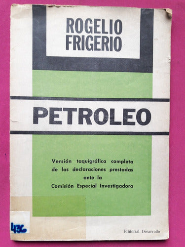 Petroleo - Rogelio Frigerio - Editorial Desarrollo 0