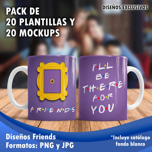 20 Plantillas Friends + 20 Mockups Tazas Sublimación 0