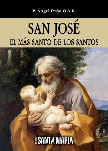 San José, The Most Holy of Saints 0