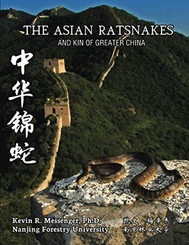 The Asian Ratsnakes And Kin Of Greater China - Libro: The Asian Ratsnakes And Kin Of Greater China