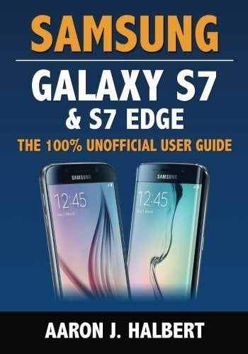 Book : Samsung Galaxy S7 And S7 Edge The 100% Unofficial Us 0