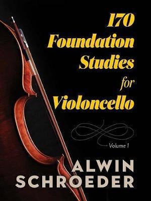 170 Foundation Studies for Violoncello : Volume 1 - Alwin Schroeder - Libro 170 Foundation Studies For Violoncello : Volume 1 -...