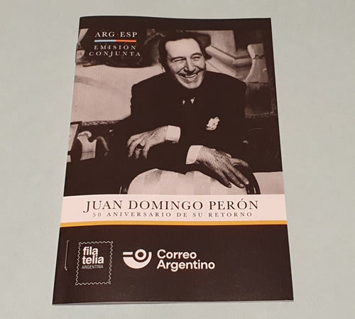 Reseña Filatelica Juan Domingo Peron 50 Años De Su Retorno 0