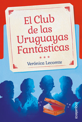 El Club De Las Uruguayas Fantasticas - Lecomte Veronica 0