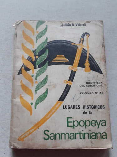 Lugares Historicos De La Epopeya Sanmartiniana - Vilardi 0