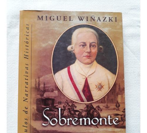 Sobremonte - Una Historia De Codicia Argentina - M. Wiñazki 0