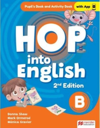 Hop Into English B (2nd Edition) - Student's Book + Workbook Integrated - Hop Into English B (2Nd Edition) - Student'S Book + Workbook