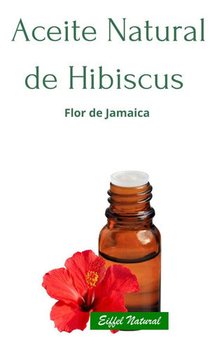 Eiffel Aceite Natural De Hibiscus - Flor De Jamaica 500ml 1