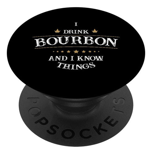 Drinking Lovers Funky Frases Anillo Para Celular - I Drink Bourbon 0