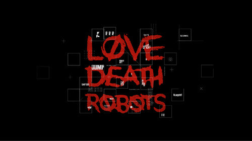 Love, Death + Robots (Complete Series) (3 Seasons) 0