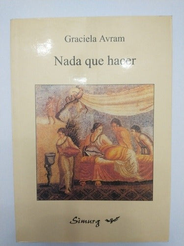 Libro Nada Que Hacer Graciela Avram (26) 0