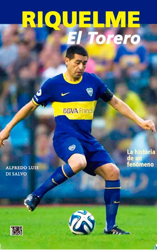 Riquelme El Torero Fútbol Boca Biografía 0