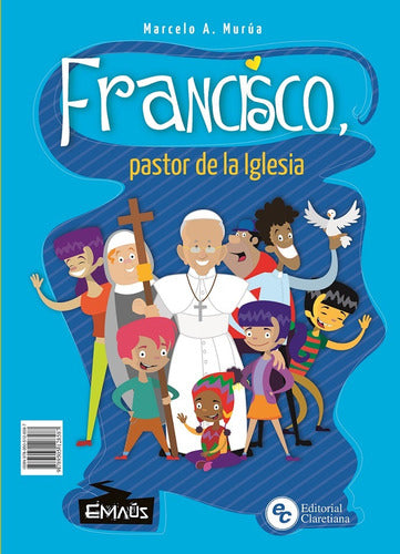 Claretiana Francisco - Santo De Los Pobres Pastor De La Iglesia 1