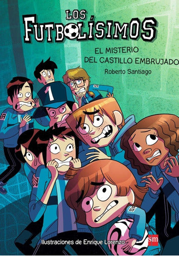 **The Soccer Mysteries 6 - The Mystery of the Haunted Castle by Roberto Santiago** - Futbolisimos 6 - El Misterio Del Castillo Embrujado