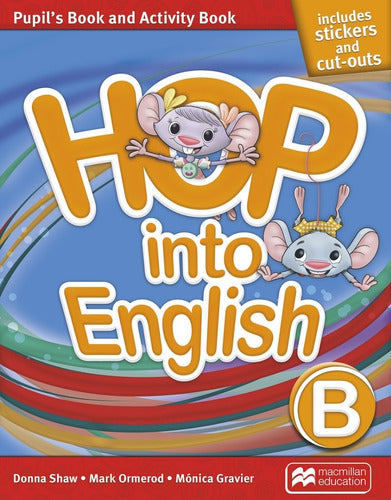 Hop Into English B - Pupil's Book + Activity Book - Hop Into English B - Pupil'S Book + Activity Book