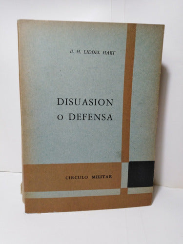 Disuasion O Defensa  B. H. Liddel Hart 0