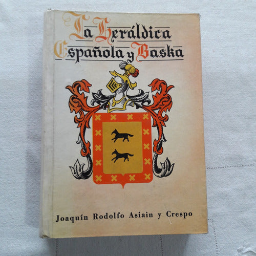 La Heraldica Española Y Baska Joaquin Rodolfo Asiain Crespo 0