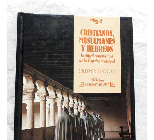 Cristianos Musulmanes Y Hebreos - Emilio Mitre Fernandez 0