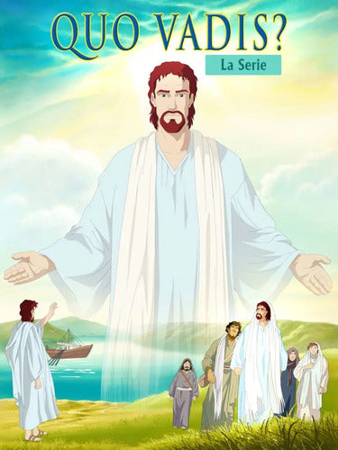 Quo Vadis En Nombre De Jesus Serie Animada Completa 0