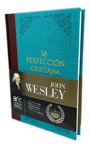 The Christian Perfection - John Wesley 0