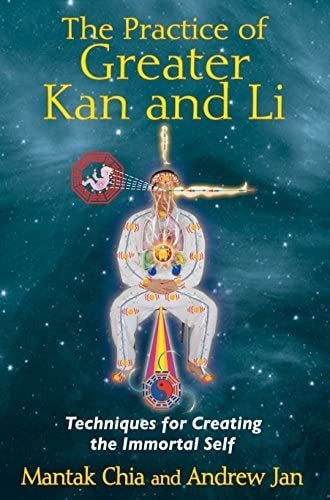 The Practice of Greater Kan and Li: Techniques for Creating the Immortal Self - Libro The Practice Of Greater Kan And Li-Inglés