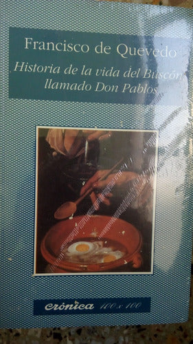 Francisco De Quevedo: Historia De La Vida Del Buscon Llamado Don Pablos 0