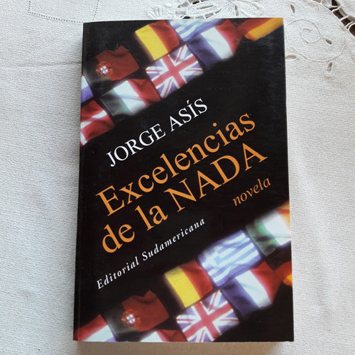 Excelencias De La Nada - Jorge Asís Sudamericana Novela 2001 0