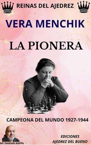 Reinas Del Tablero - Vera Menchik, La Pionera 0