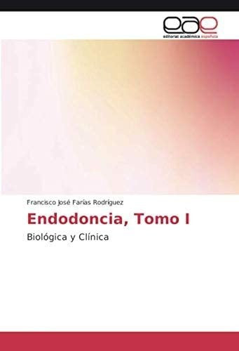 Libro: Endodoncia, Tomo I: Biológica Y Clínica (Spanish Edit
