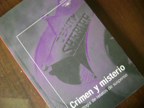 Crimen Y Misterio. Antologia De Relatos De Suspenso. 1