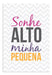 Placa Mdf Infantil Frase Menina Sonhe Alto 30x40cm 0