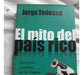 El Mito Del Pais Rico - Jorge A. Todesca Emecé Editores 2006 0