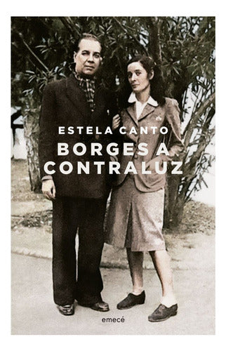 Borges A Contraluz - Estela Canto - Emecé 0