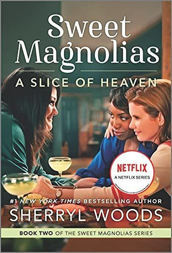 A Slice of Heaven: A Sweet Magnolias Novel, Book 2 - Book : A Slice Of Heaven A Novel (A Sweet Magnolias Novel,.