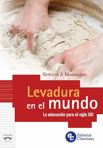 Levadura En El Mundo - La Educación Para El Siglo Xxi 0